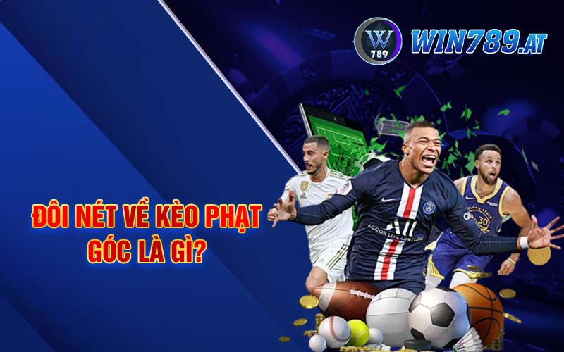 Đôi nét về kèo phạt góc là gì?